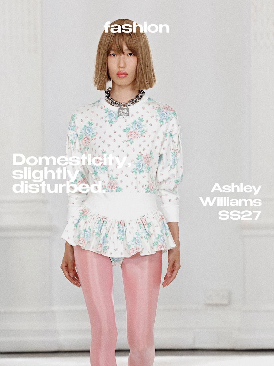 What happens when the party is over, but you never really leave the room?

For SS27, @ashleywilliamslondon retreats inside the home, into a strange world where memories seem to have attached themselves to everything. Old florals become dresses, bedsheets become clothes, tights carry stuffed animals like forgotten possessions and femininity feels suspended somewhere between childhood and growing old.

Everything is familiar, yet slightly wrong. Sweetness turns uncanny, domesticity becomes theatrical, and the ordinary objects we live with begin to carry the weight of the lives that touched them.

There is sadness here, but also tenderness. A quiet acceptance of what remains when the outside world stops mattering.

Maybe beauty was never somewhere else.